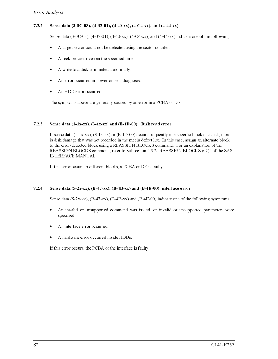 Fujitsu MBB2147RC Sense data 3-0C-03, 4-32-01, 4-40-xx, 4-C4-xx, Sense data 1-1x-xx, 3-1x-xx and E-1D-00 Disk read error 