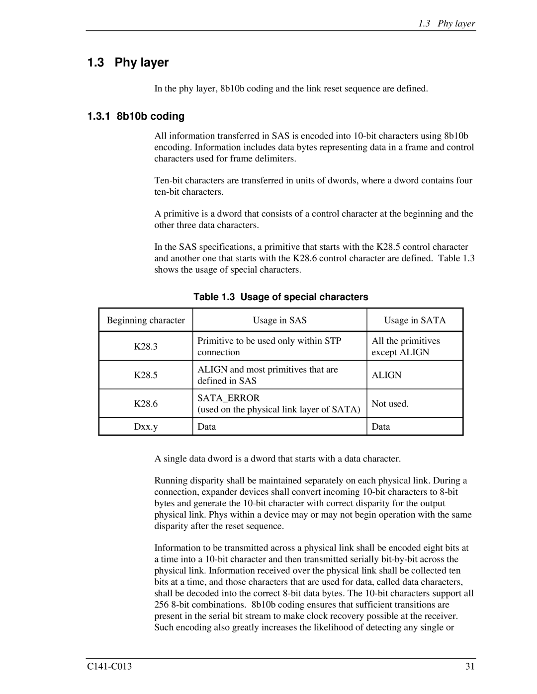 Fujitsu MBC2036RC, MBC2073RC, MBA3300RC, MBA3147RC, MBA3073RC Phy layer, 1 8b10b coding, Usage of special characters 