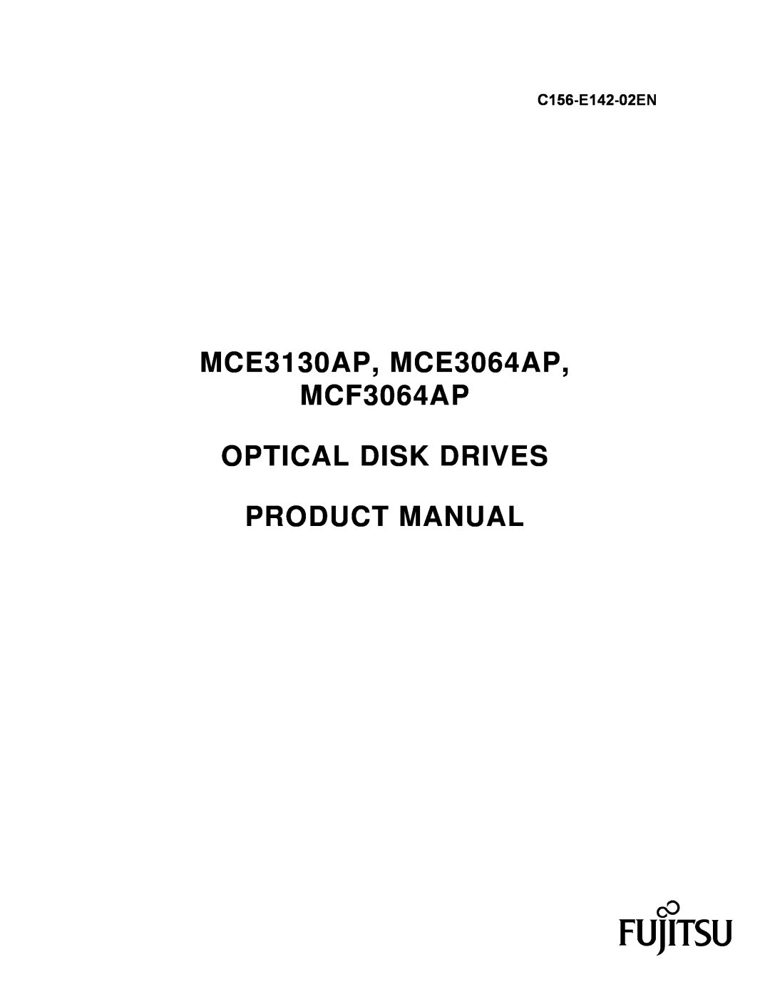 Fujitsu manual MCE3130AP, MCE3064AP MCF3064AP OPTICAL DISK DRIVES PRODUCT MANUAL, C156-E142-02EN 