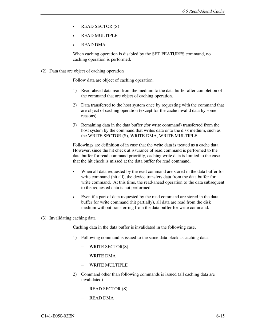 Fujitsu MHC2040AT, MHC2032AT, MHD2021AT Read Sector S Read Multiple Read DMA, Write Sectors − Write DMA − Write Multiple 