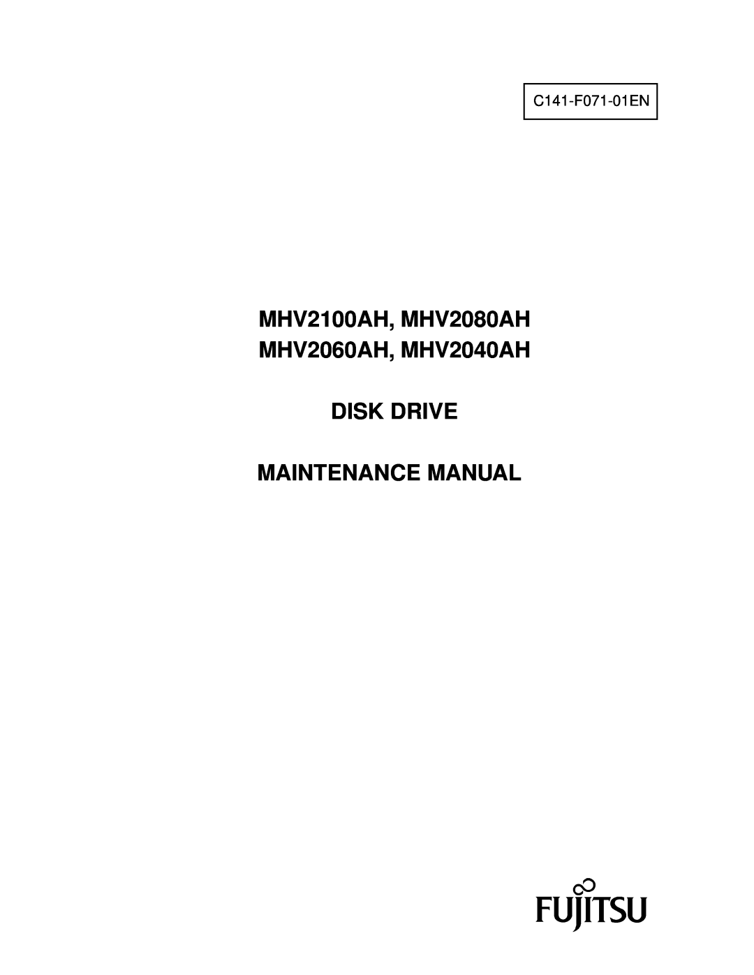 Fujitsu manual MHV2100AH, MHV2080AH MHV2060AH, MHV2040AH DISK DRIVE, Maintenance Manual, C141-F071-01EN 