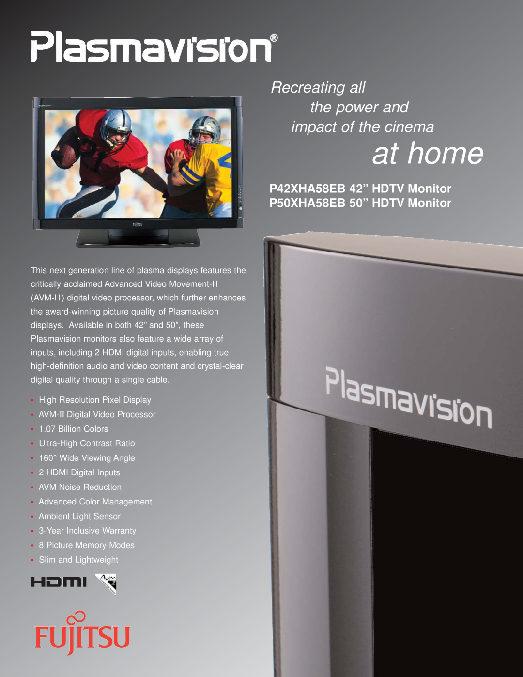 Fujitsu P50XHA58EB, P42XHA58EB specifications at home, Recreating all the power and impact of the cinema 