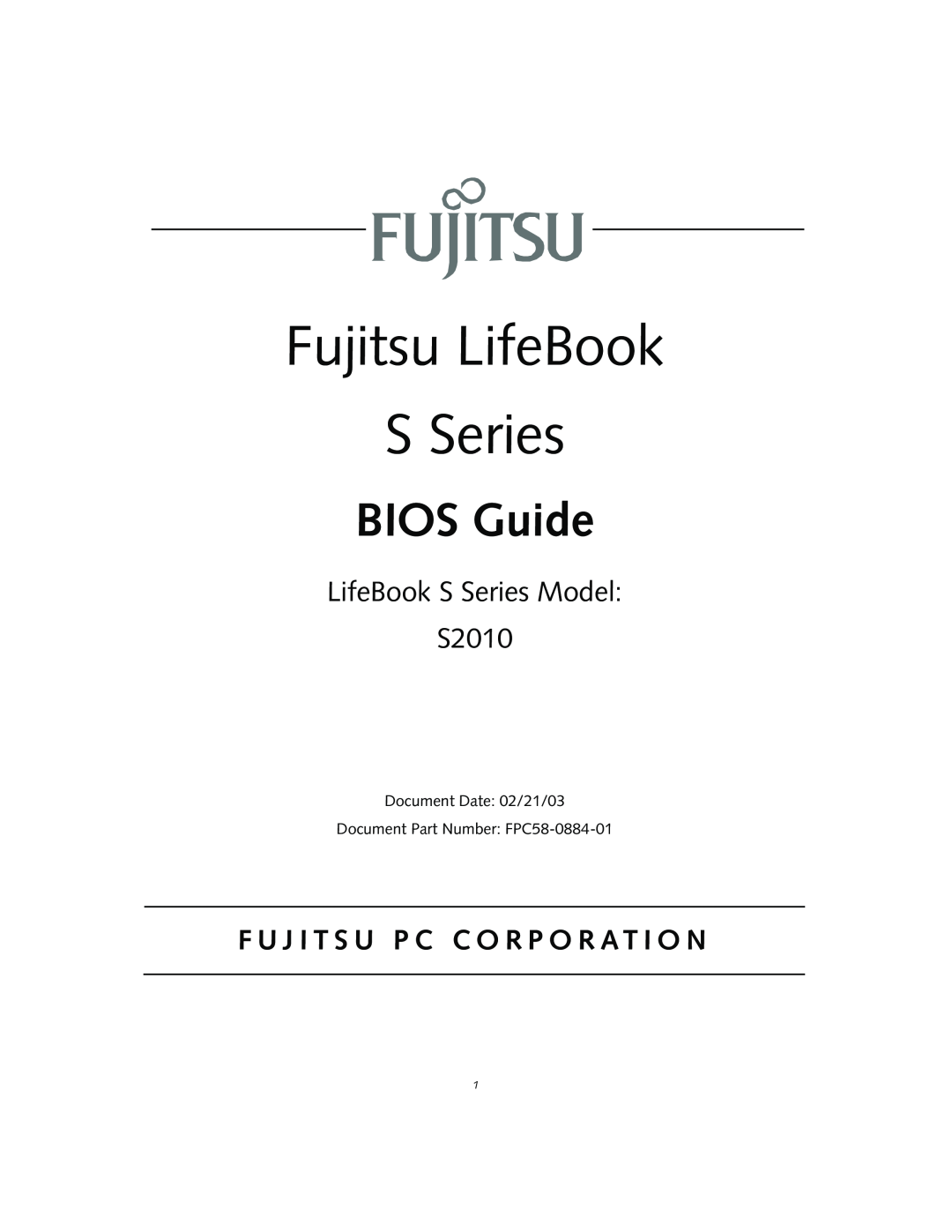Fujitsu S2010 manual F U J I T S U P C C O R P O R A T I O N, Fujitsu LifeBook S Series, BIOS Guide 