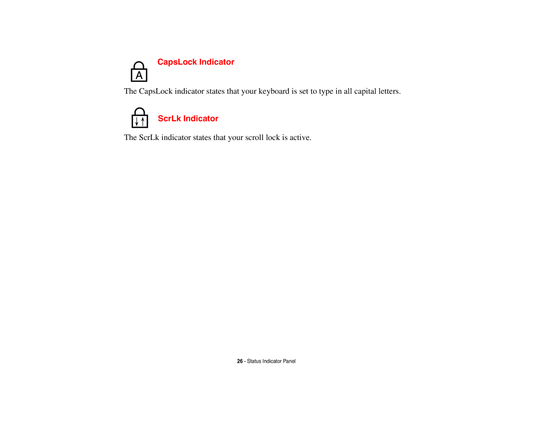 Fujitsu S6510 manual CapsLock Indicator, ScrLk Indicator 