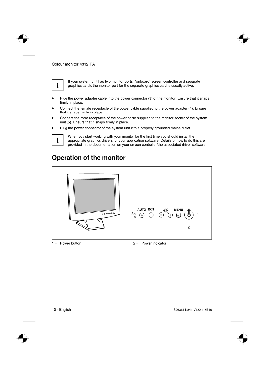 Fujitsu Siemens Computers 4312 FA manual Operation of the monitor, = Power button = Power indicator 