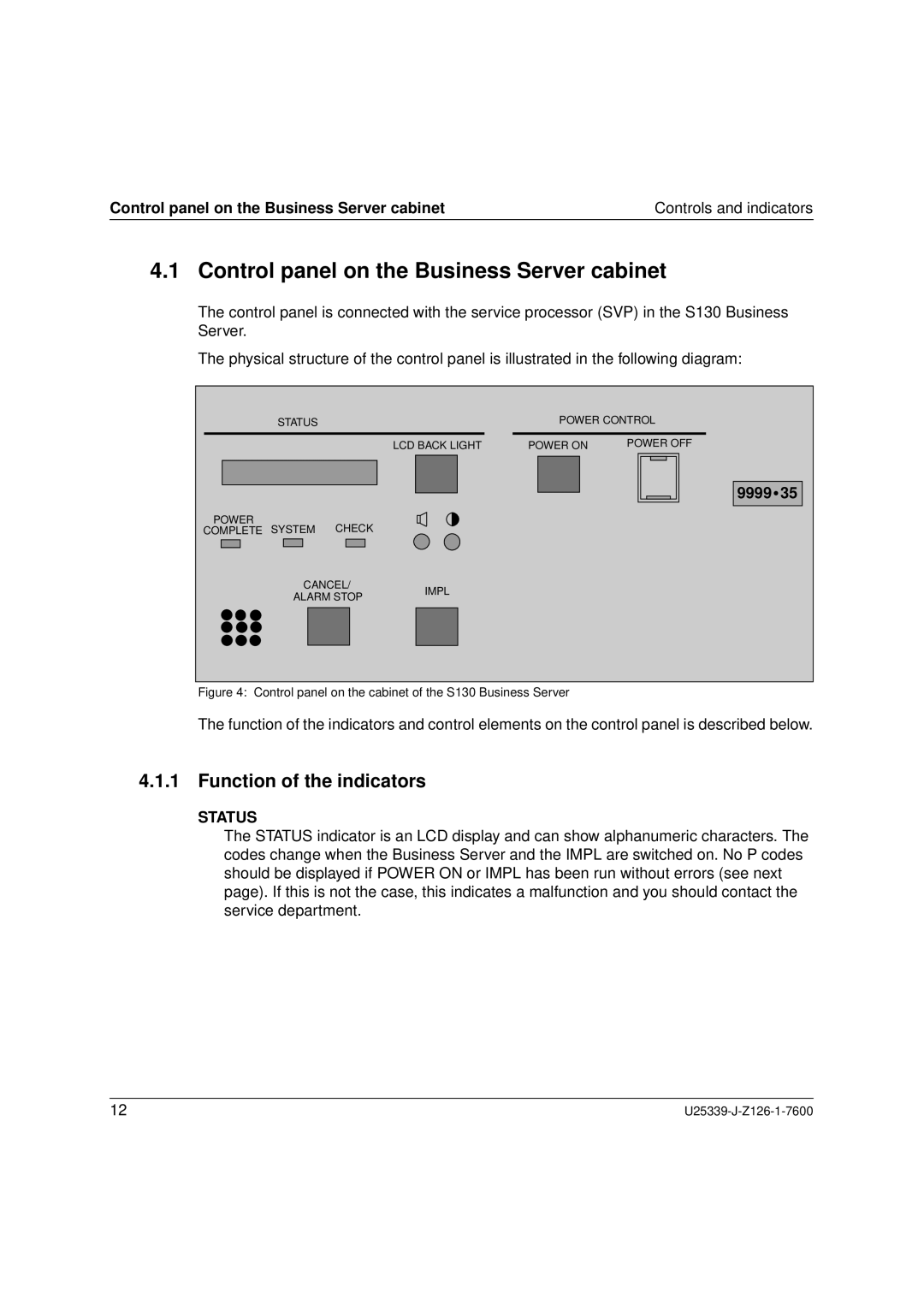 Fujitsu Siemens Computers BS2000/OSD manual Control panel on the Business Server cabinet, Function of the indicators, 9999 