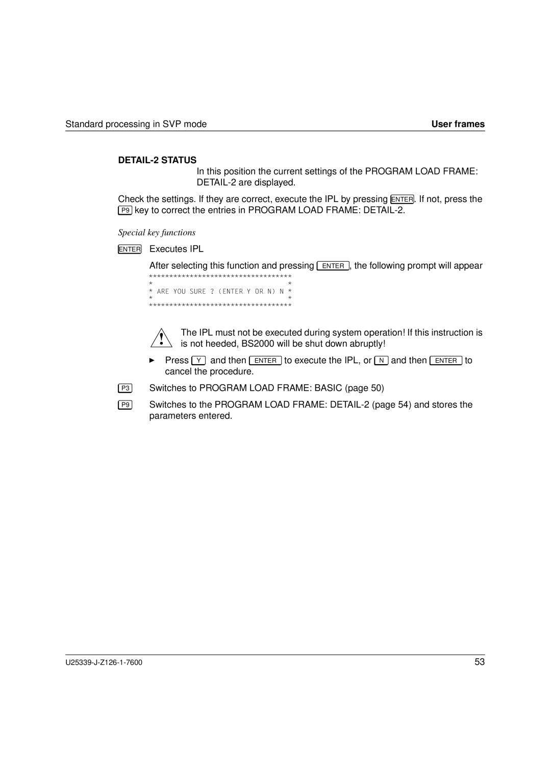 Fujitsu Siemens Computers BS2000/OSD manual DETAIL-2 Status, Is not heeded, BS2000 will be shut down abruptly 