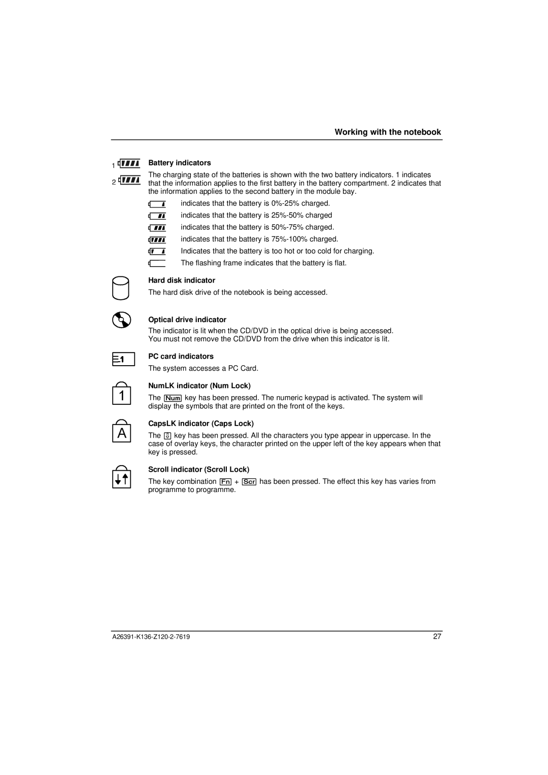 Fujitsu Siemens Computers C Series Battery indicators, Hard disk indicator, Optical drive indicator, PC card indicators 