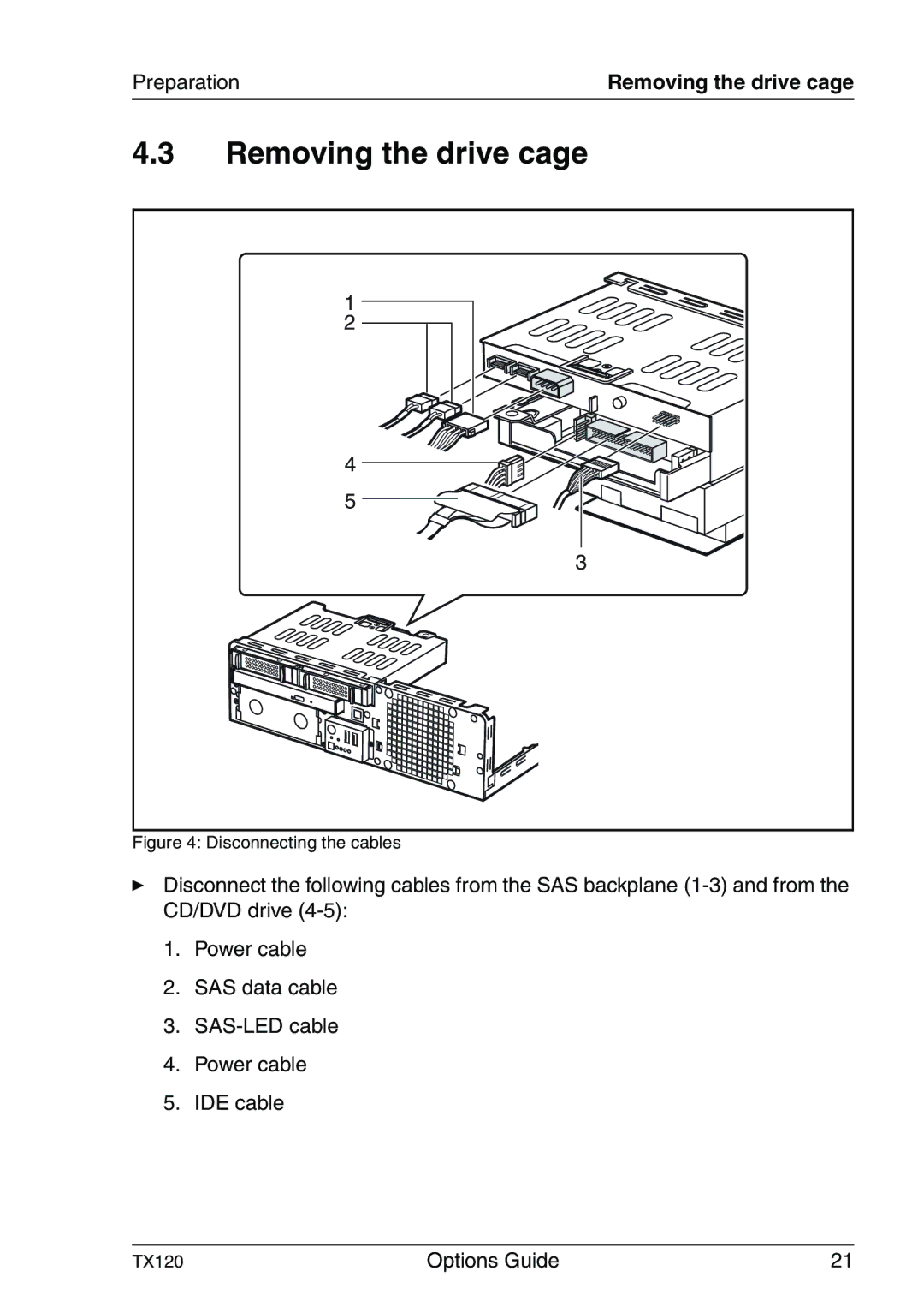 Fujitsu Siemens Computers TX120 manual Removing the drive cage, Disconnecting the cables 