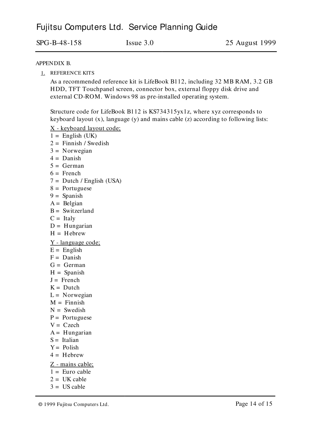 Fujitsu SPG-B-48-158 warranty Keyboard layout code 1 = English UK, Language code 