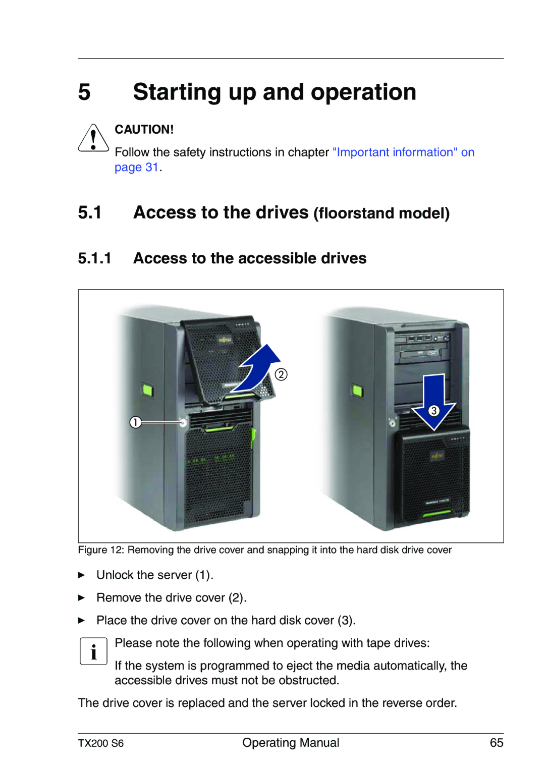 Fujitsu TX200 S6 manual Starting up and operation, Access to the drives floorstand model, Access to the accessible drives 