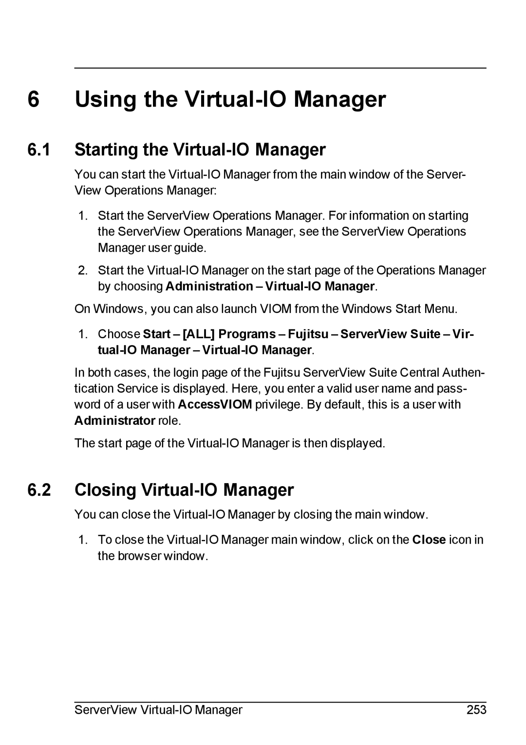 Fujitsu V3.1 manual Starting the Virtual-IO Manager, Closing Virtual-IO Manager 