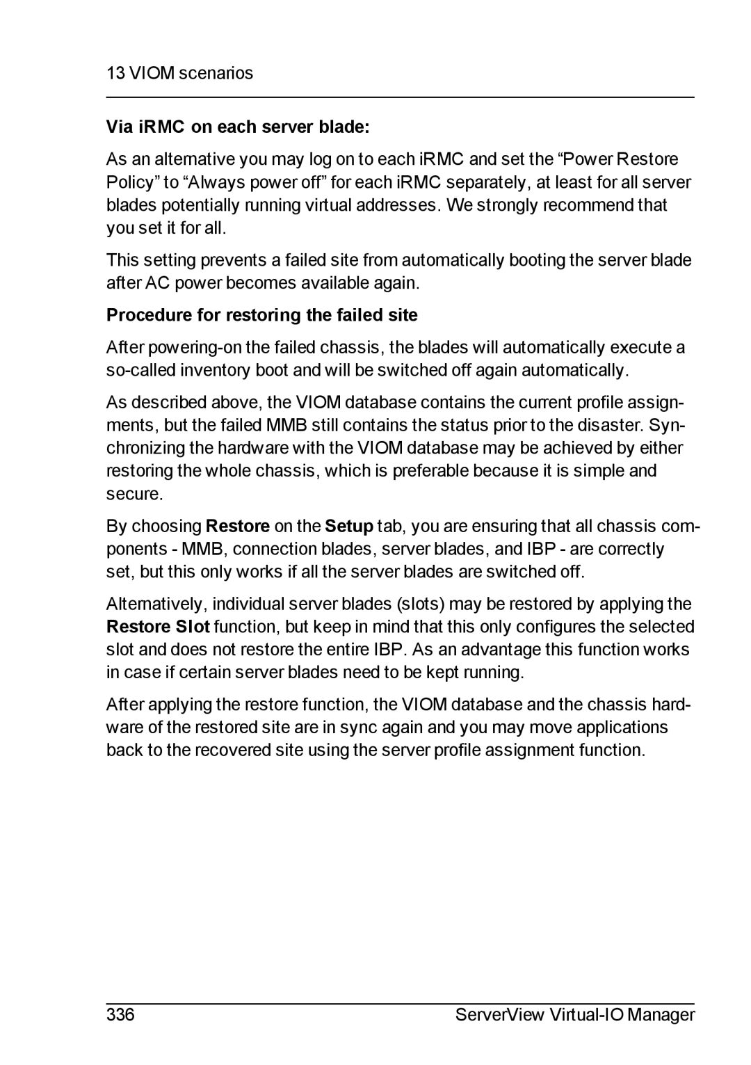 Fujitsu V3.1 manual Via iRMC on each server blade, Procedure for restoring the failed site 