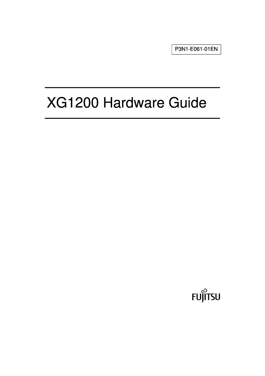 Fujitsu manual XG1200 Hardware Guide, P3N1-E061-01EN 