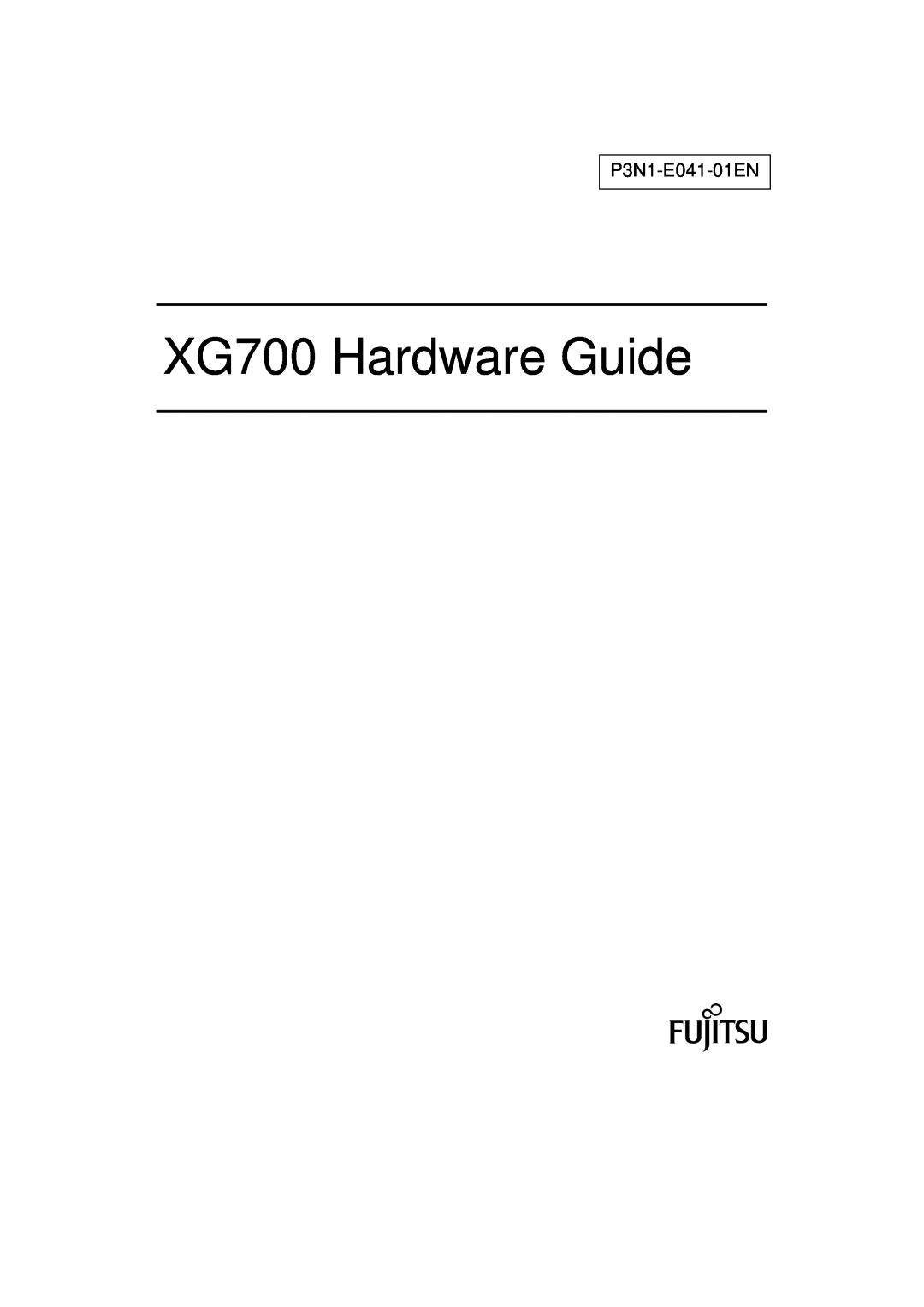 Fujitsu manual XG700 Hardware Guide, P3N1-E041-01EN 