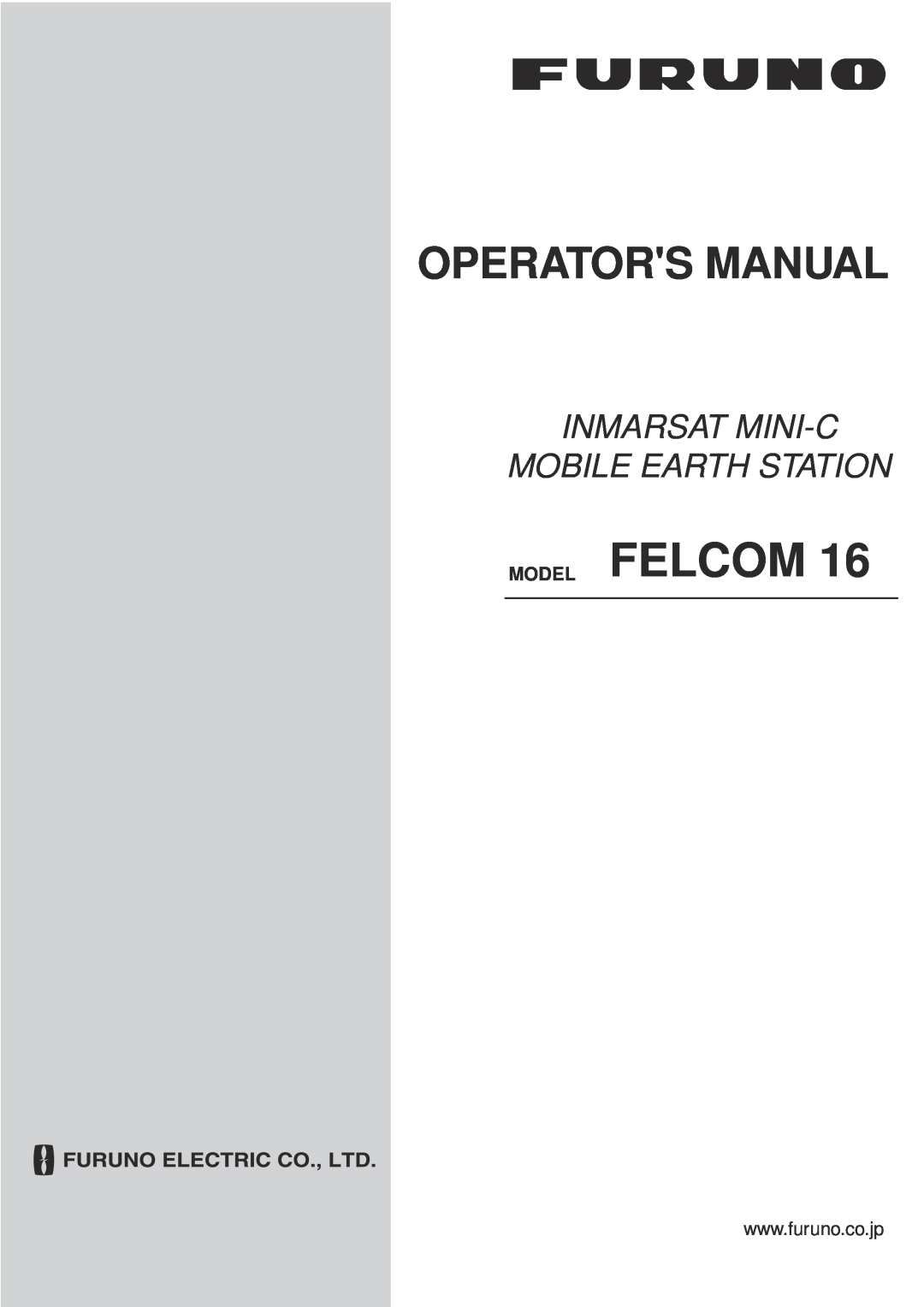 Furuno 16 manual Model Felcom, Operators Manual, Inmarsat Mini-C Mobile Earth Station 