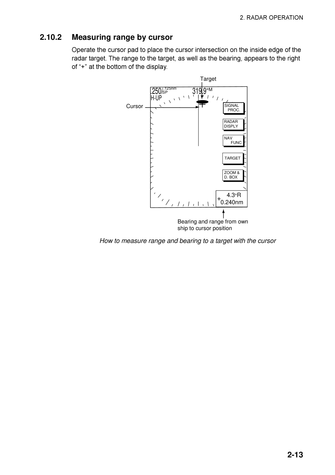 Furuno 1762, 1753C, 1742, 1733C, 1752 Measuring range by cursor, How to measure range and bearing to a target with the cursor 