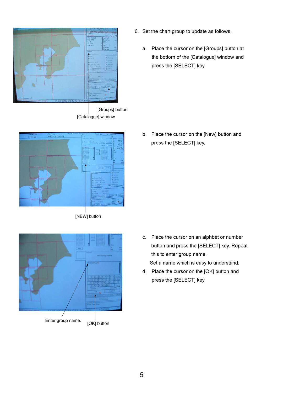 Furuno 2100, 2105 manual Place the cursor on the New button and press the Select key 