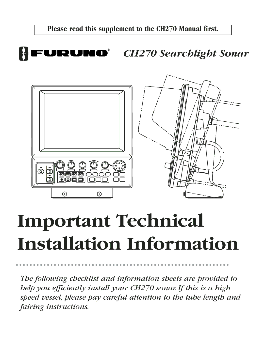 Furuno manual Important Technical Installation Information, Please read this supplement to the CH270 Manual first 