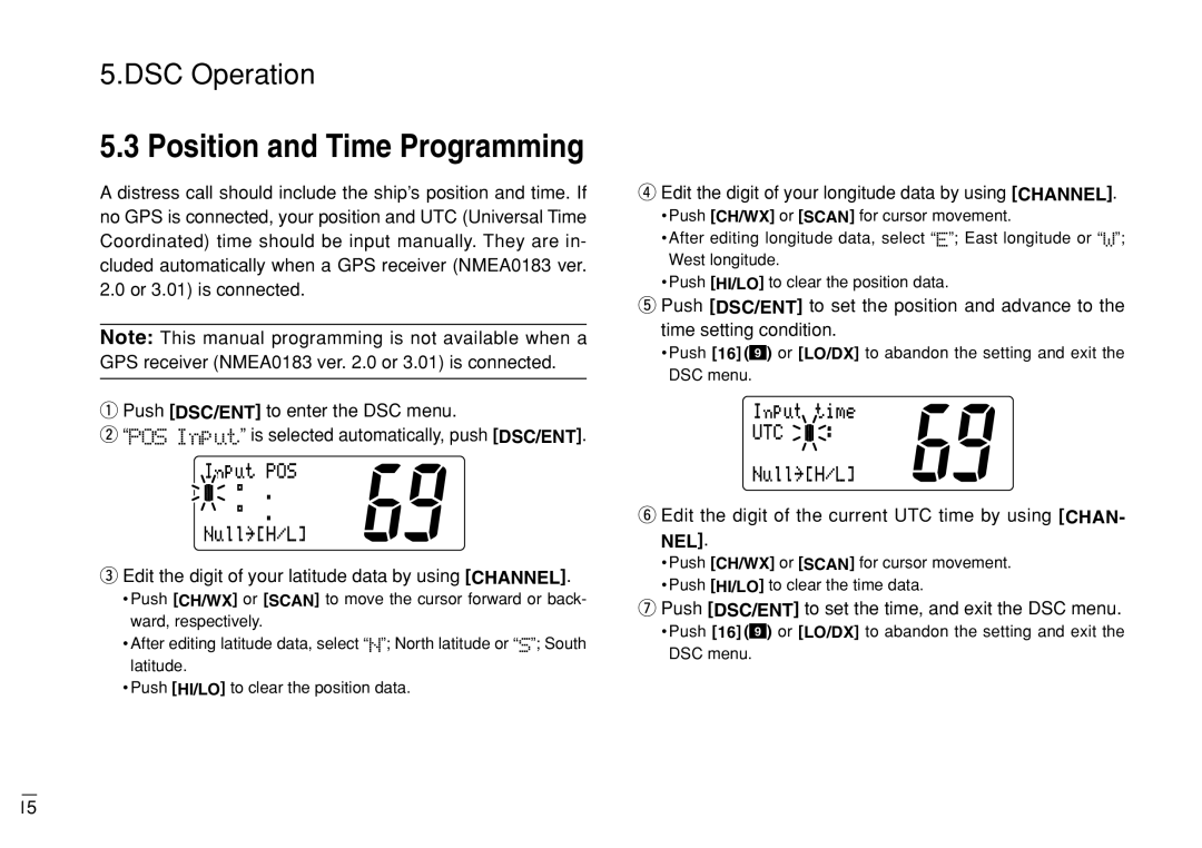 Furuno FM-3000 Edit the digit of your latitude data by using Channel, Push DSC/ENT to set the time, and exit the DSC menu 