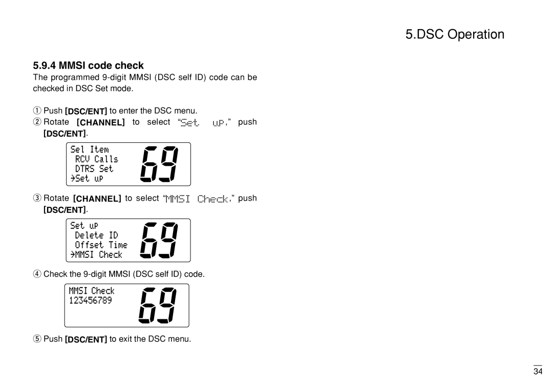 Furuno FM-3000 Mmsi code check, Rotate Channel to select Mmsi Check, push DSC/ENT, Check the 9-digit Mmsi DSC self ID code 