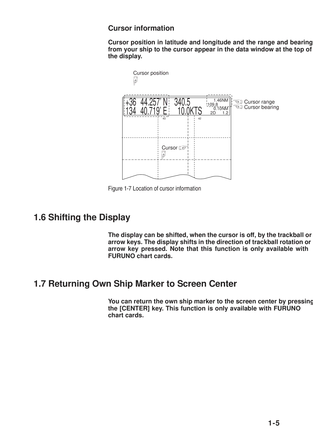 Furuno GP-3300 manual Shifting the Display, Returning Own Ship Marker to Screen Center, Cursor information, +36 44.257’ N 