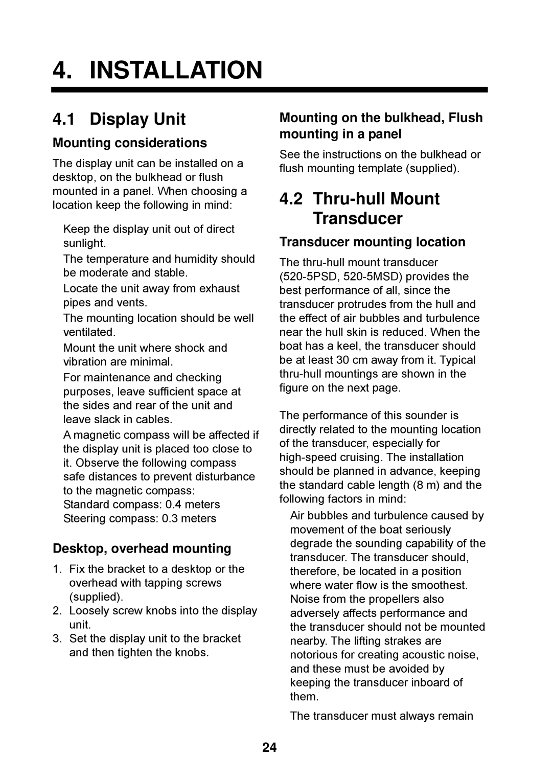 Furuno Ls4100 manual Installation, Display Unit, Thru-hull Mount Transducer 