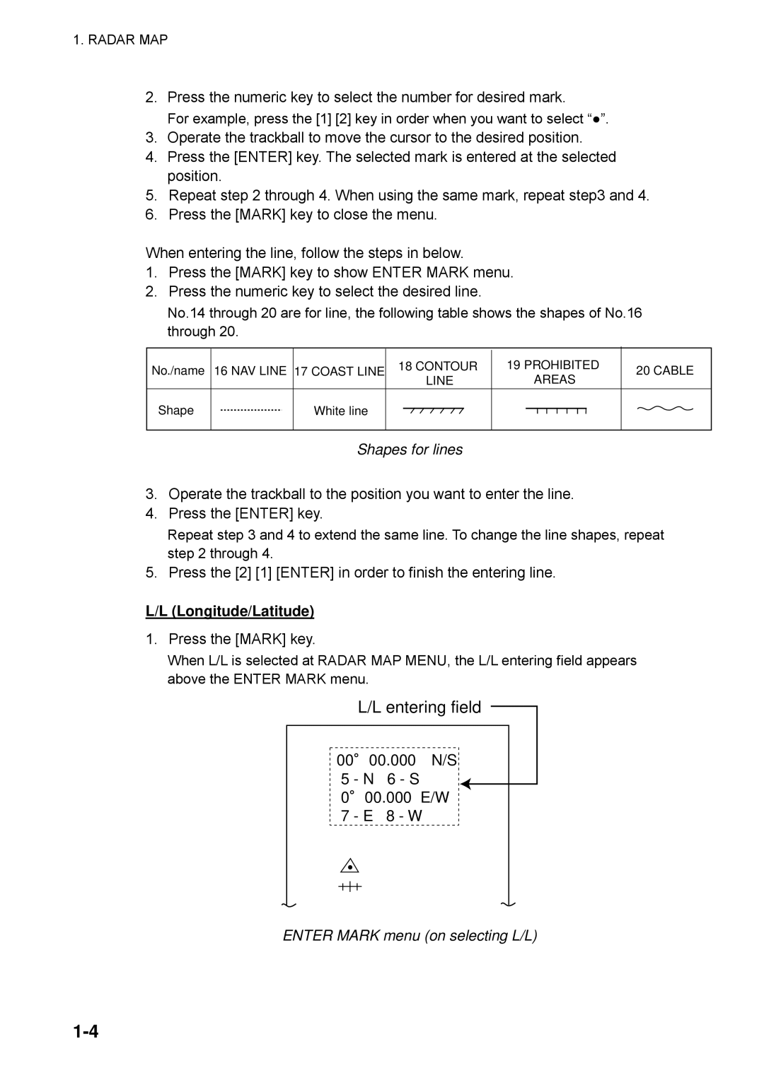 Furuno RP-25 manual Shapes for lines, Longitude/Latitude, Enter Mark menu on selecting L/L 