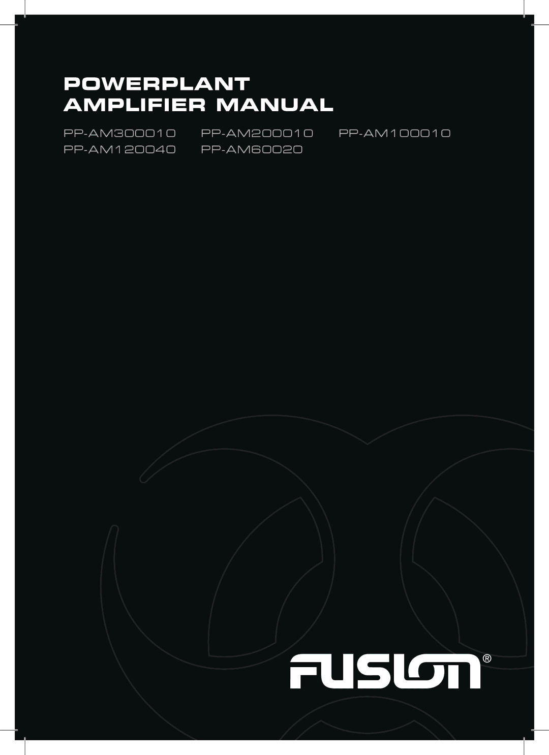 Fusion PP-AM120040, PP-AM200010, PP-AM100010, PP-AM300010, PP-AM60020 manual Powerplant Amplifier Manual 