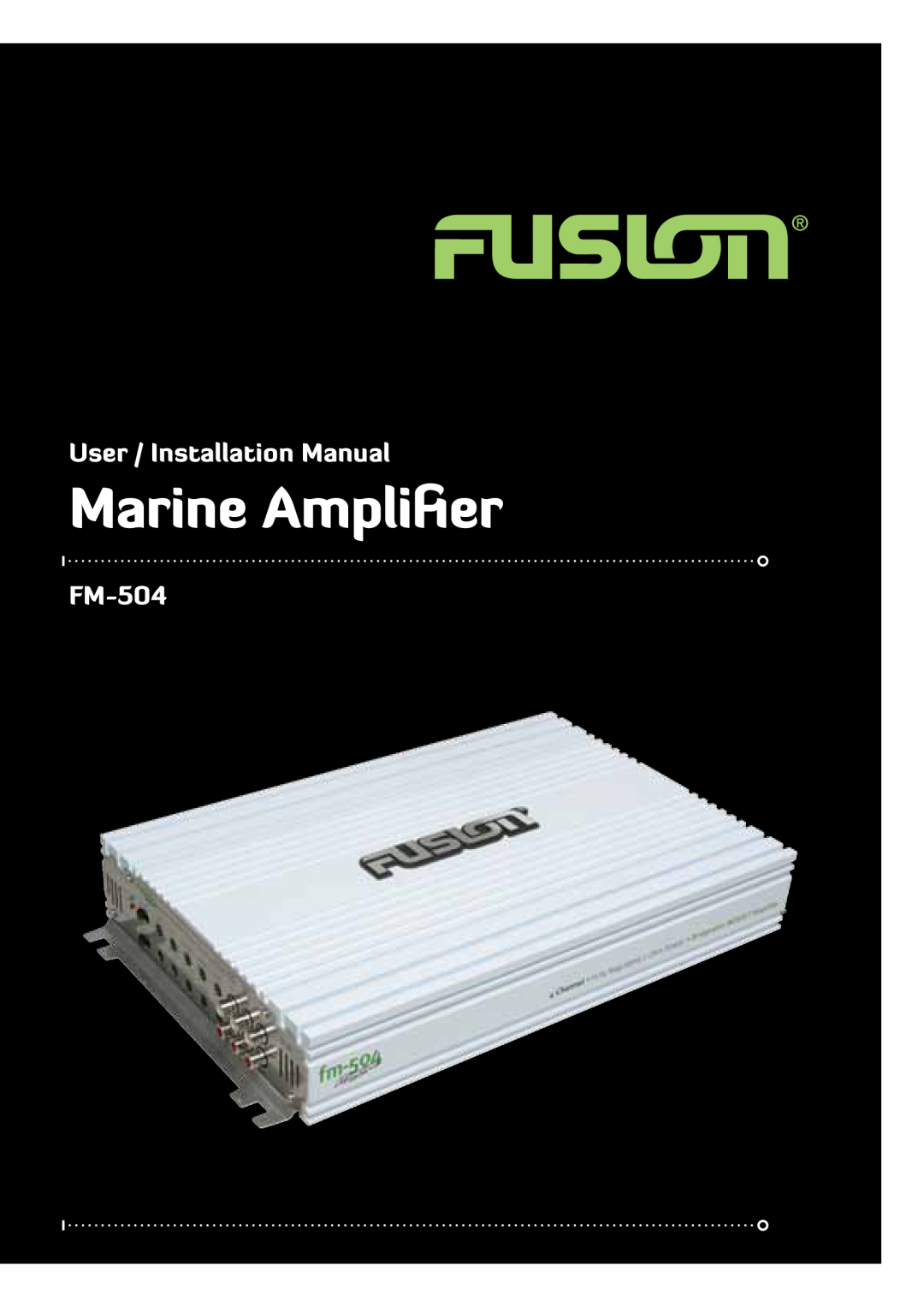 Fusionbrands fm-504 installation manual Marine Amplifier, User / Installation Manual, FM-504 