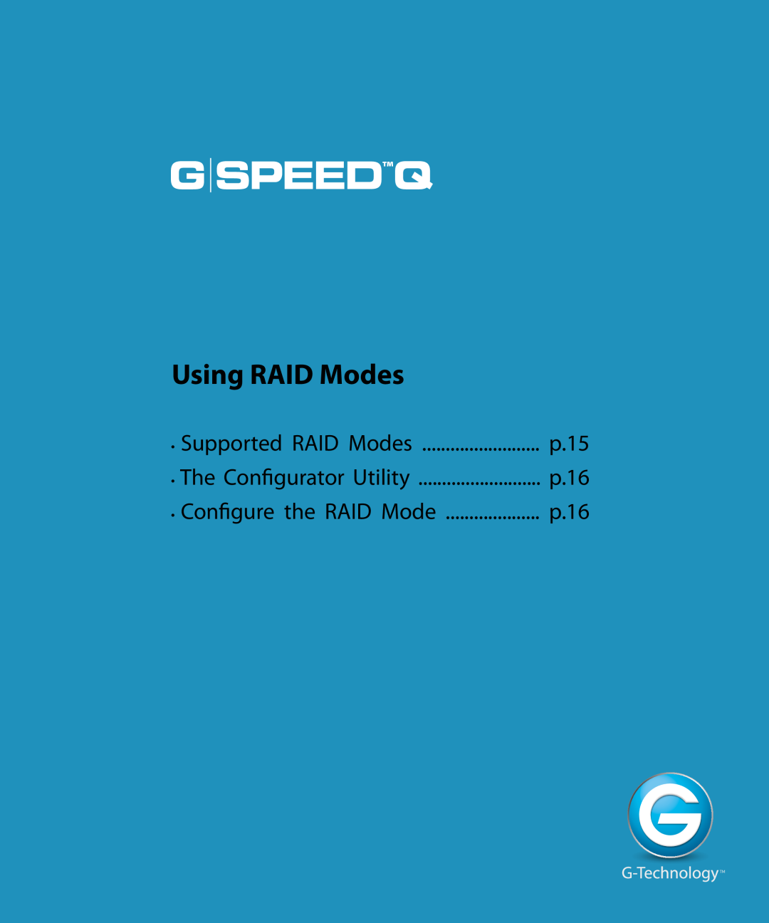 G-Technology 0G02319 Using RAID Modes, Supported RAID Modes, p.15, The Configurator Utility, Configure the RAID Mode, p.16 