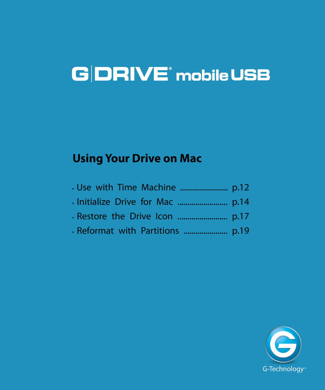 G-Technology 0G02229 Using Your Drive on Mac, Use with Time Machine, p.12, Initialize Drive for Mac, p.14, p.17, p.19 