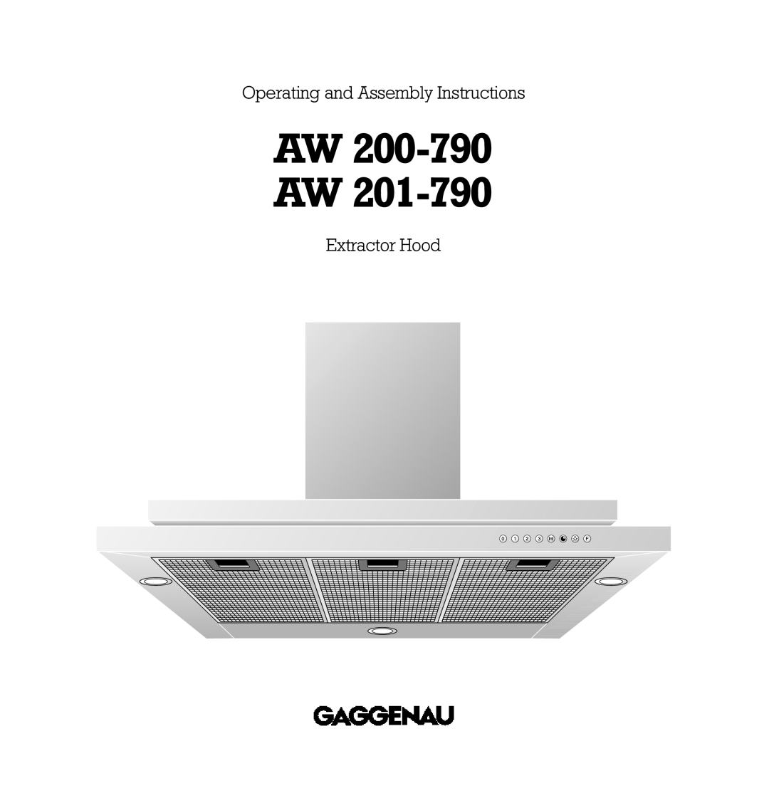Gaggenau AW 201-790 manual Operating and Assembly Instructions, Extractor Hood, AW 200-790 AW 