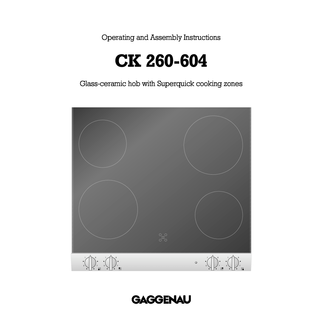 Gaggenau CK 260-604 manual Operating and Assembly Instructions, Glass-ceramic hob with Superquick cooking zones 