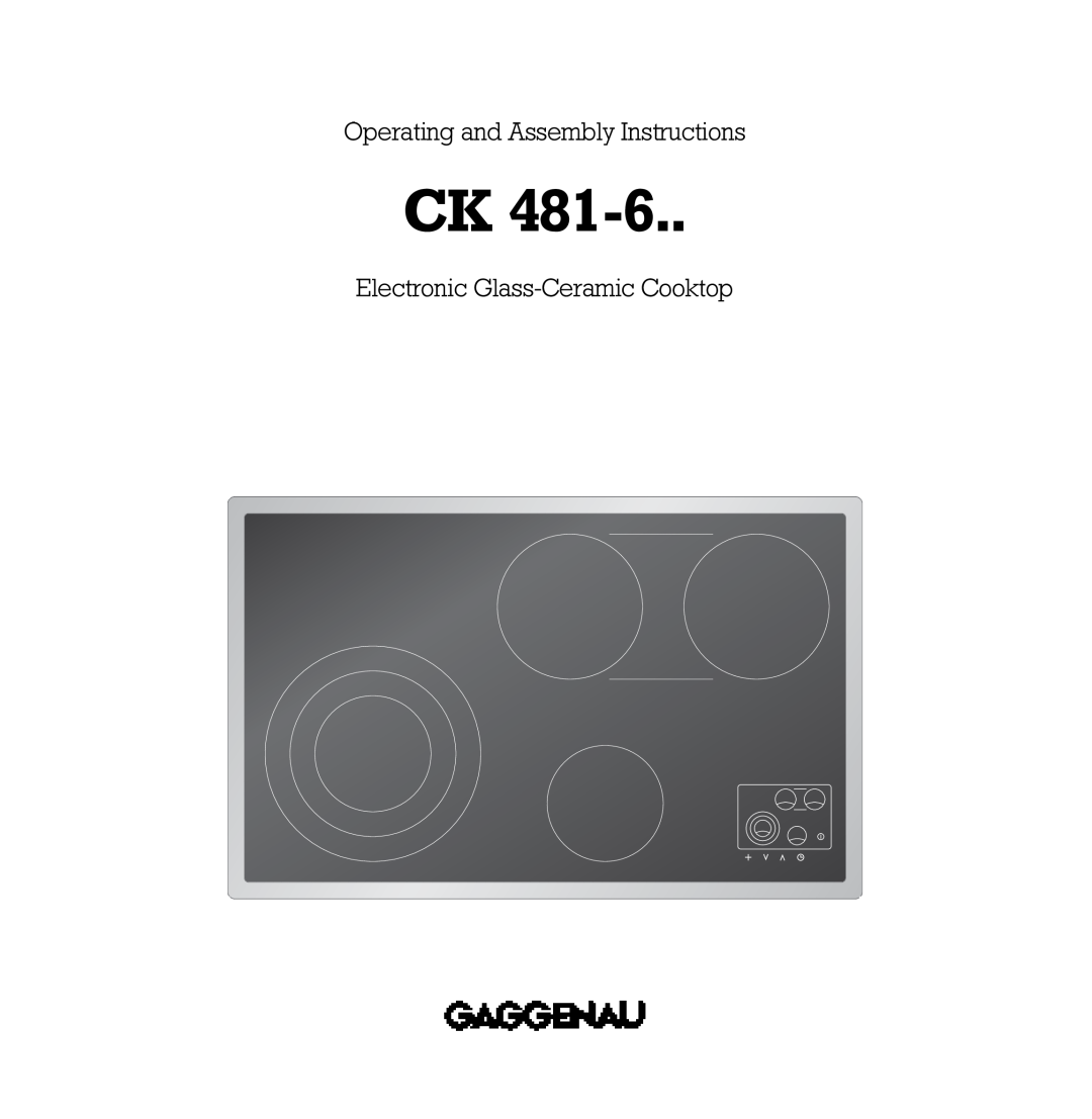 Gaggenau CK 481-6 manual Operating and Assembly Instructions, Electronic Glass-Ceramic Cooktop 
