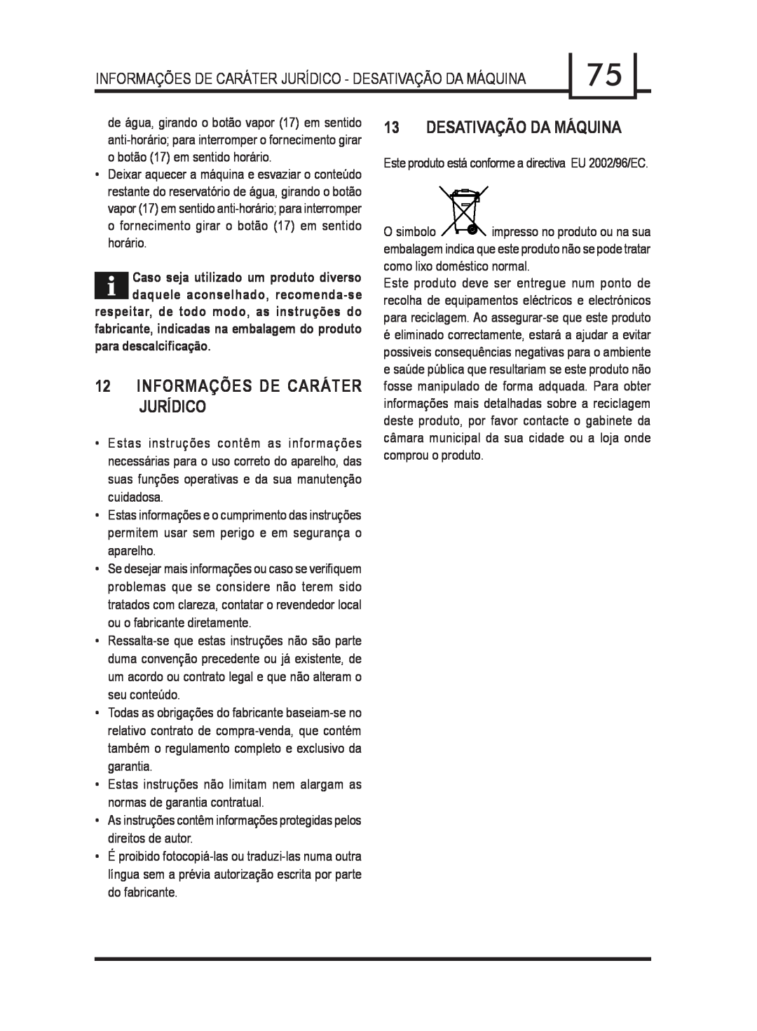 Gaggia 740903008 manual 12INFORMAÇÕES DE CARÁTER JURÍDICO, Desativação Da Máquina, para descalciﬁcação 
