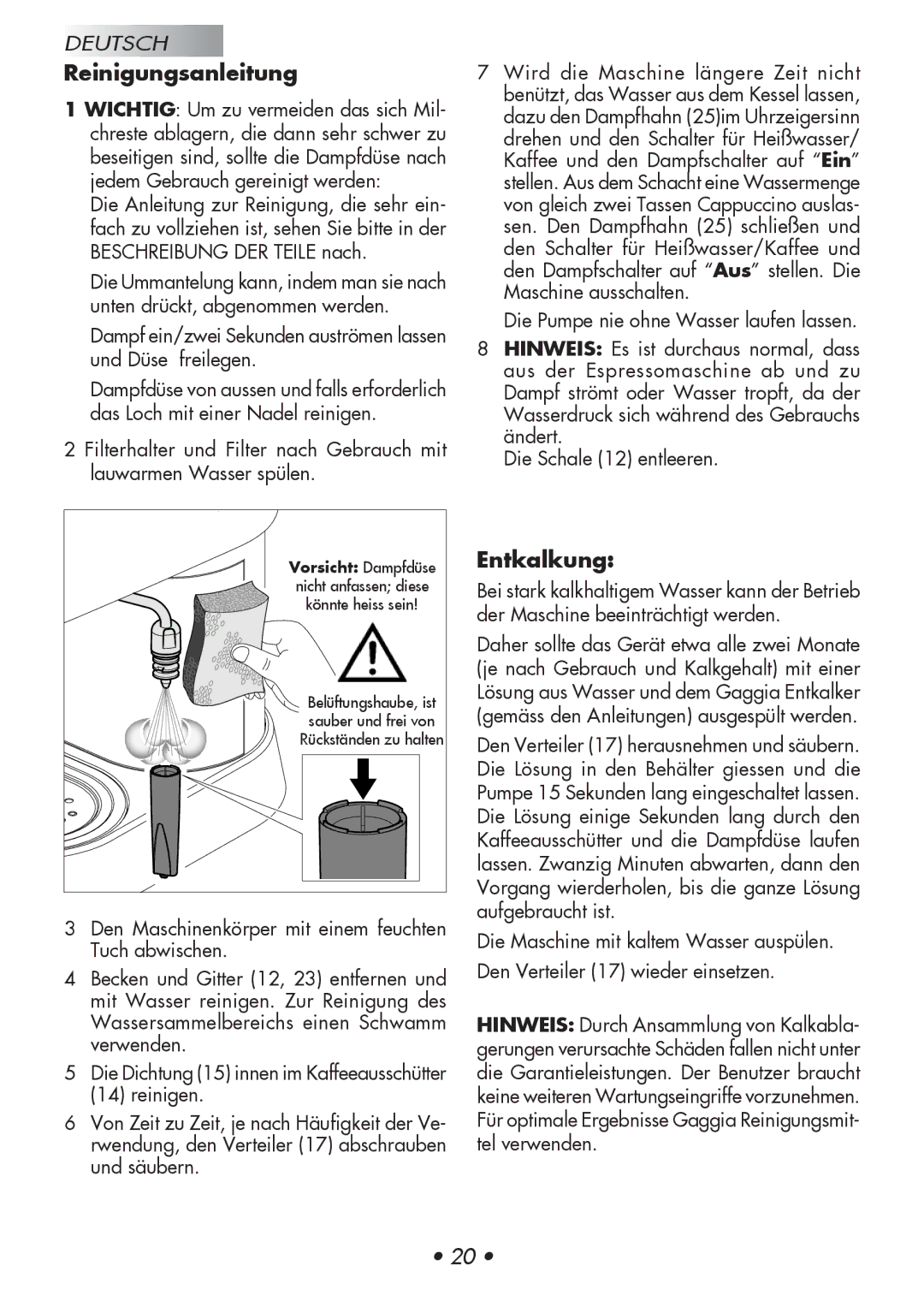 Gaggia Baby manual Reinigungsanleitung, Entkalkung, Dampf ein/zwei Sekunden auströmen lassen und Düse freilegen 