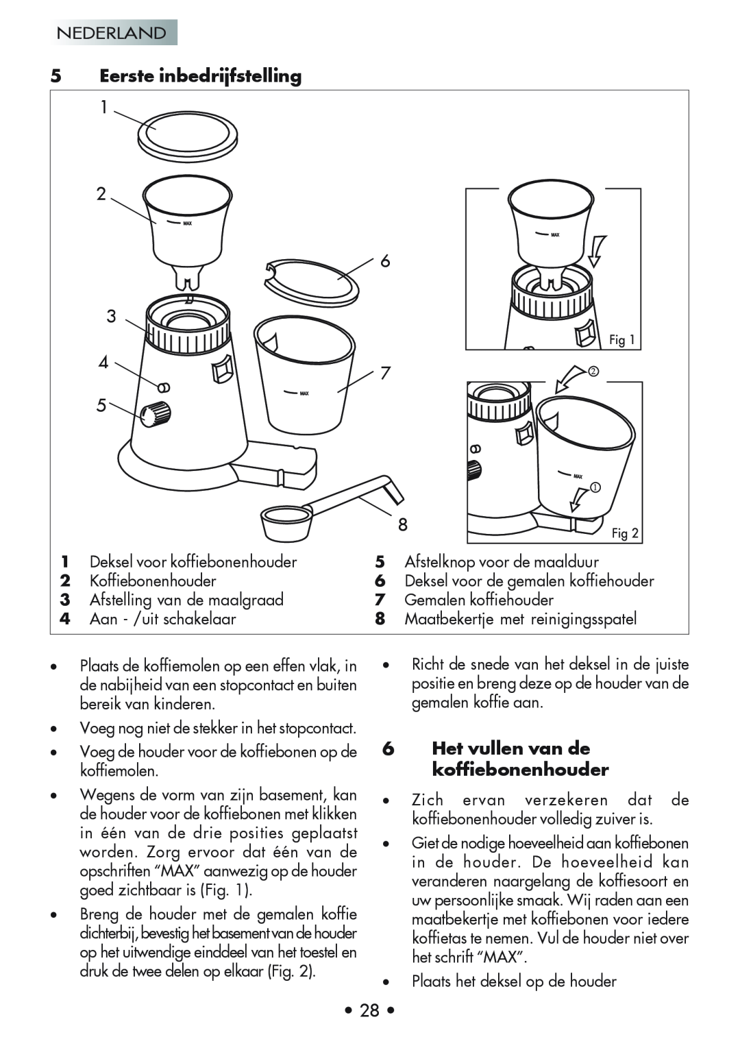 Gaggia Coffee Grinder Mod. MM Steel manual Eerste inbedrijfstelling, Het vullen van de koffiebonenhouder 