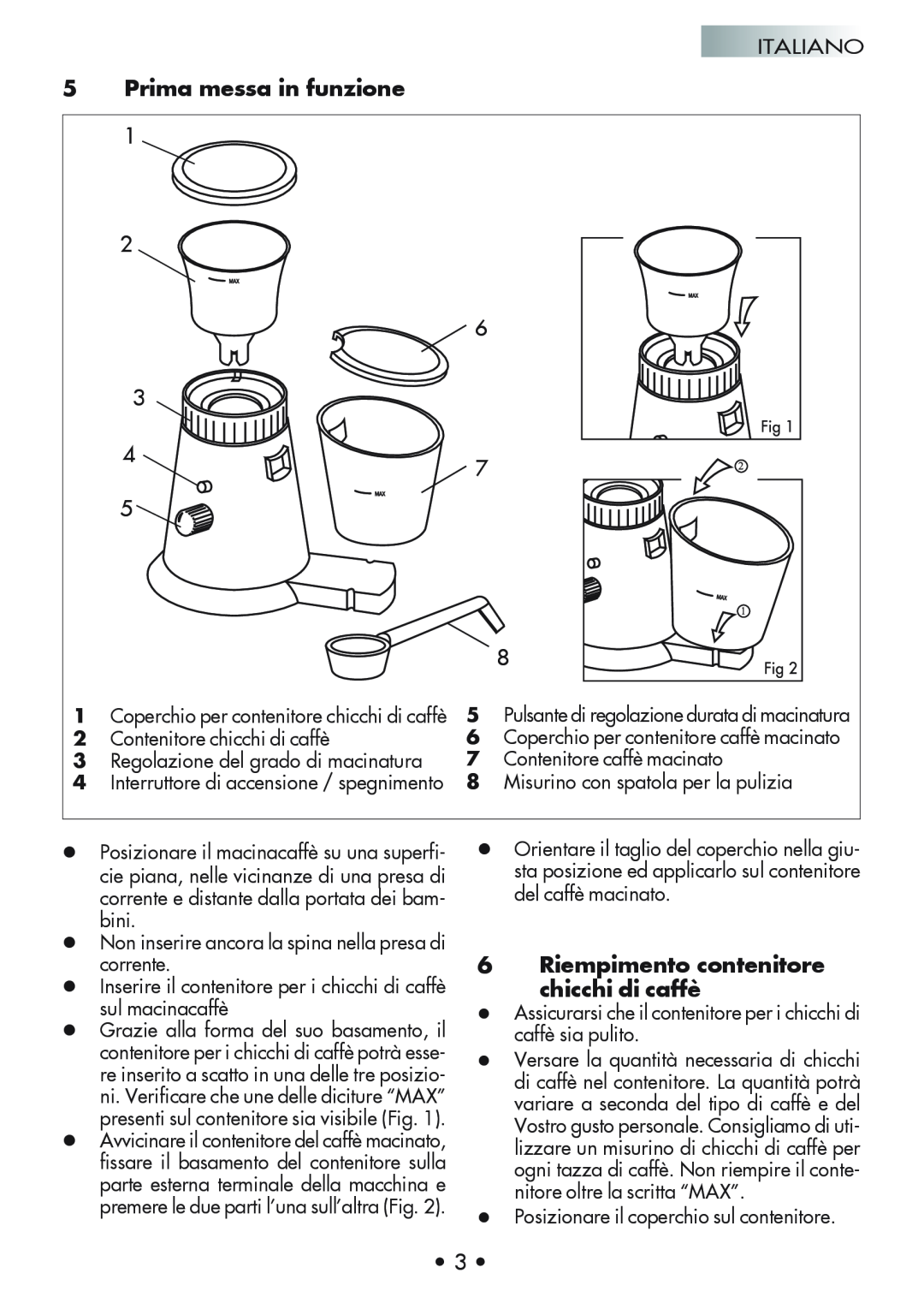 Gaggia Coffee Grinder Mod. MM Steel manual Prima messa in funzione, Riempimento contenitore chicchi di caffè 