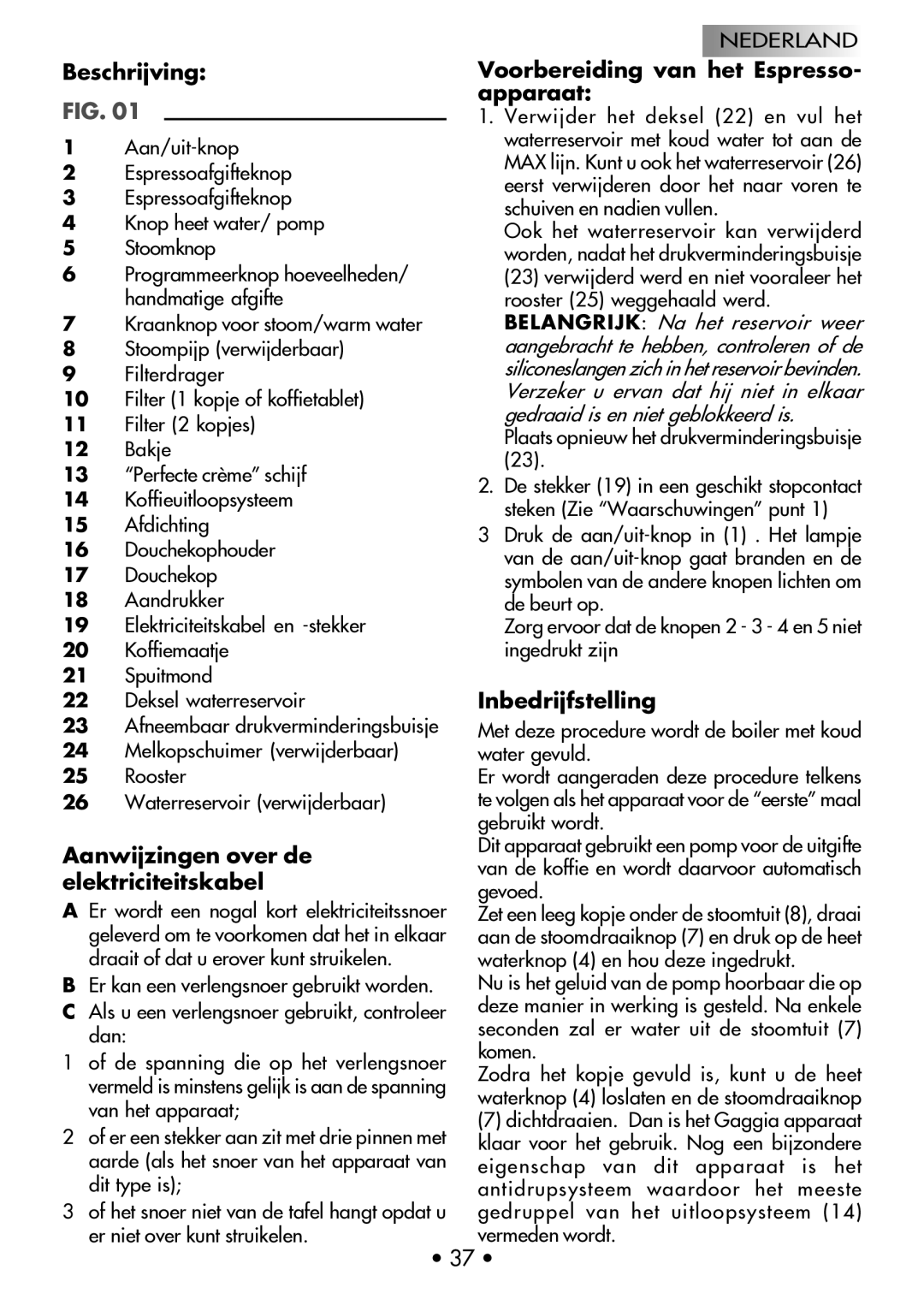 Gaggia Machine Baby Dosata manual Beschrijving, Aanwijzingen over de elektriciteitskabel, Inbedrijfstelling 