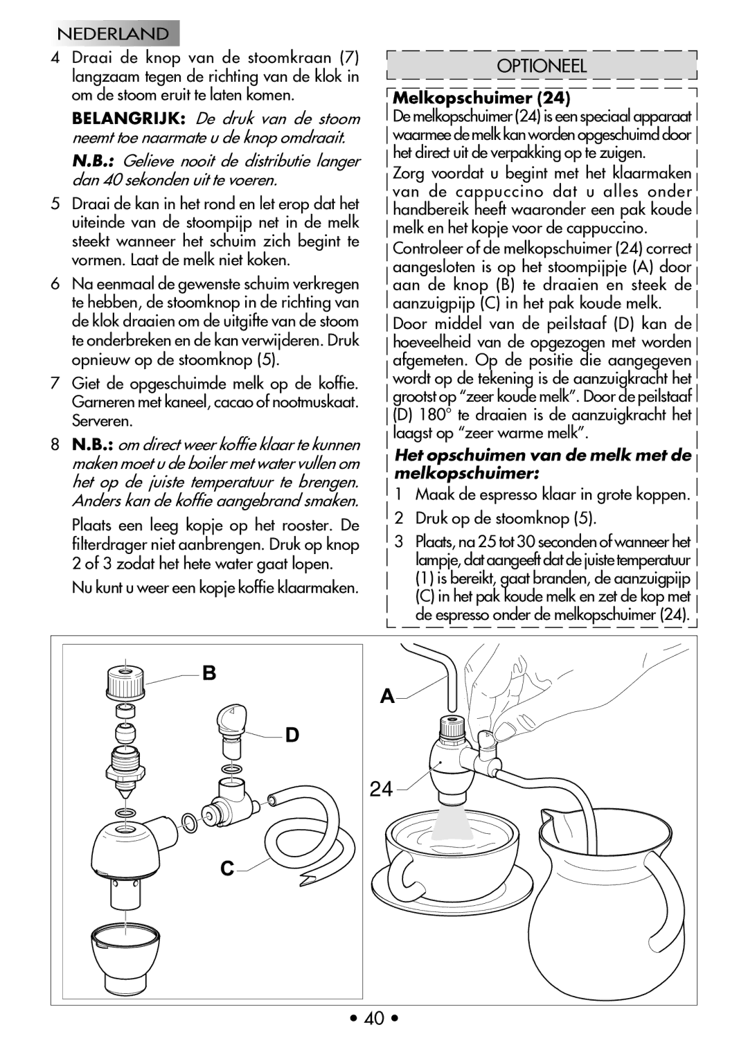 Gaggia Machine Baby Dosata manual Is bereikt, gaat branden, de aanzuigpijp 