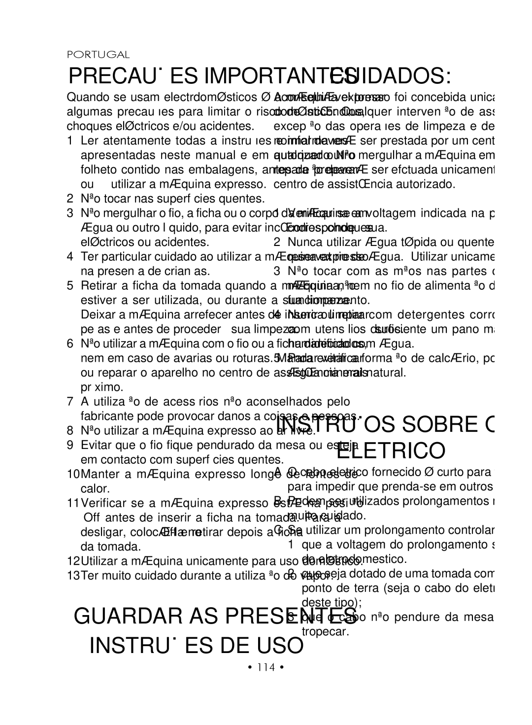 Gaggia SUP027YDR 114, Ter muito cuidado durante a utilização do vapor, Utilizar a máquina unicamente para uso doméstico 