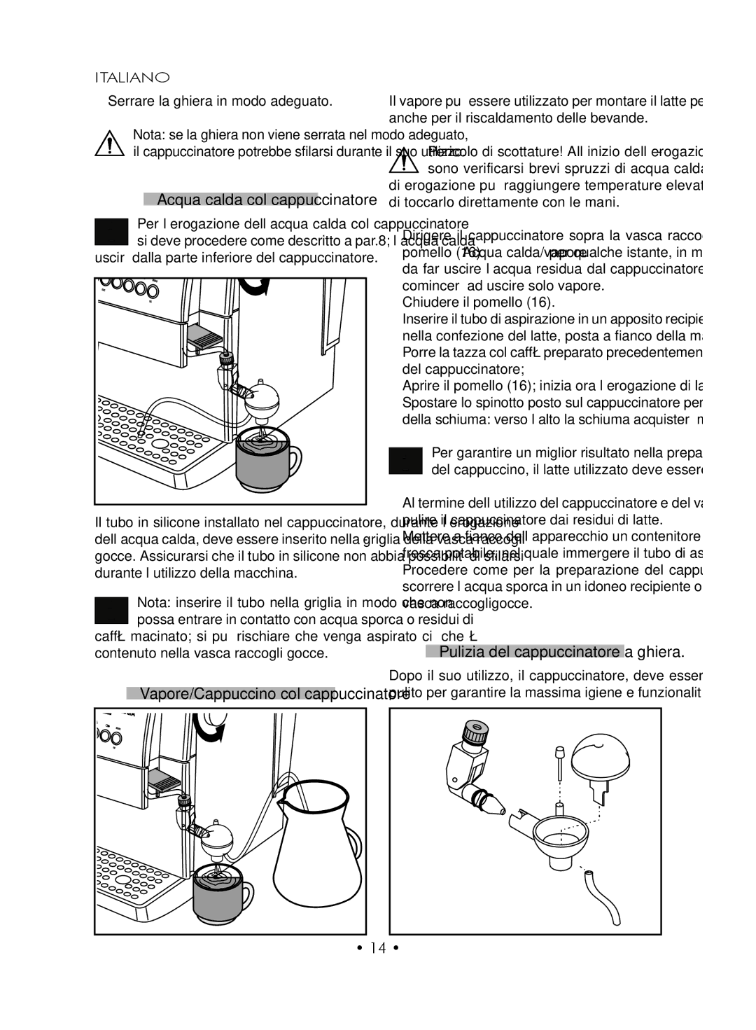 Gaggia SUP027YDR Acqua calda col cappuccinatore, Pulizia del cappuccinatore a ghiera, Serrare la ghiera in modo adeguato 