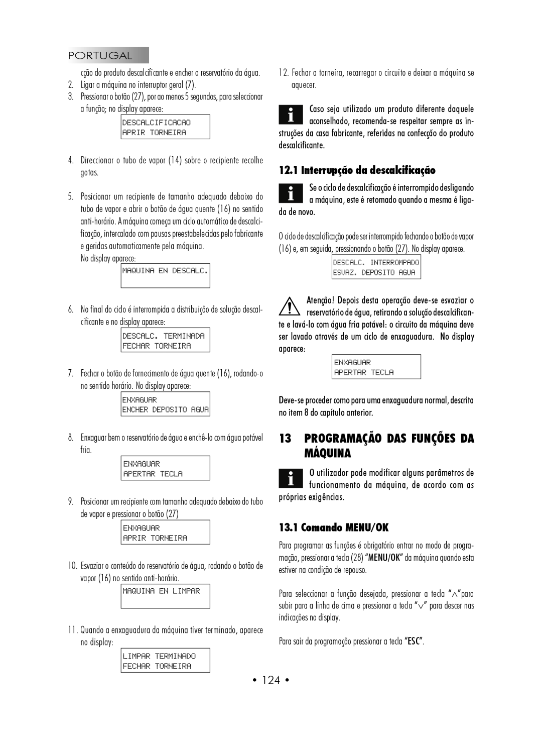 Gaggia SUP027YDR manual 13PROGRAMAÇÃO DAS FUNÇÕES DA MÁQUINA, Interrupção da descalcificação, Comando MENU/OK 