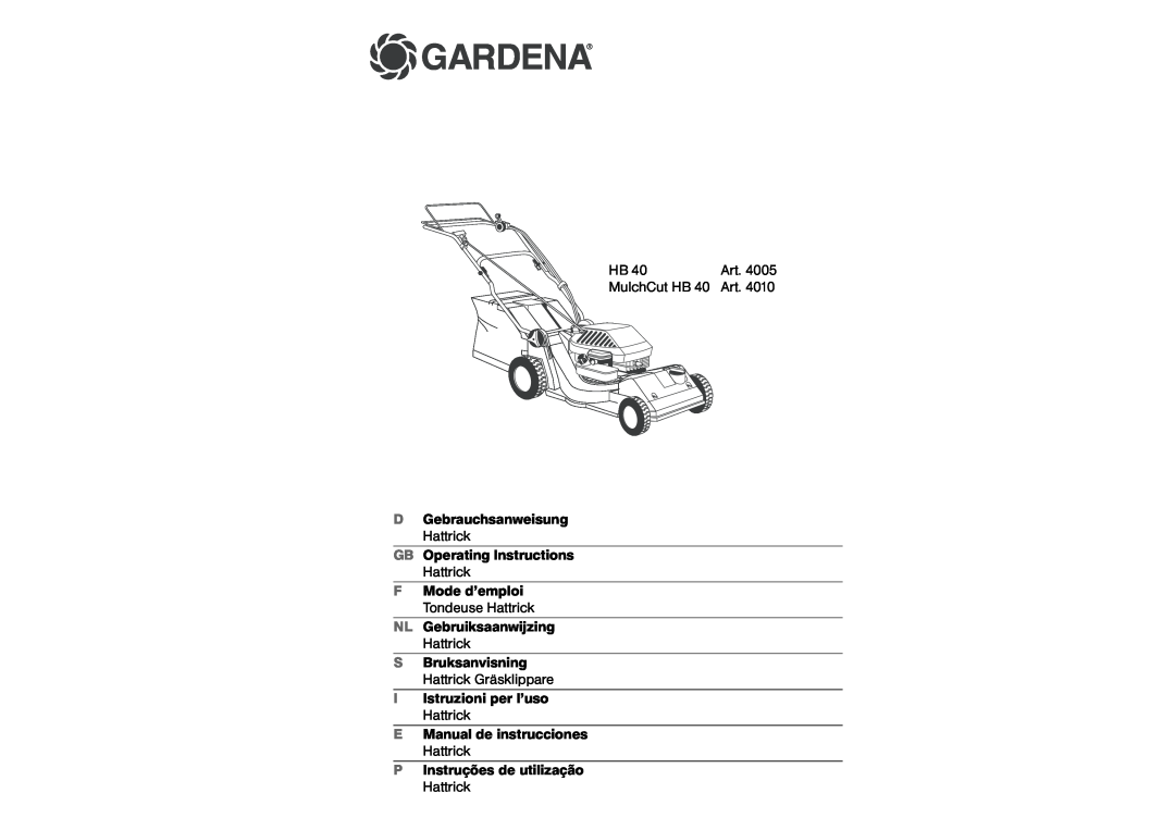 Gardena Art. 4010, Art. 4005 manual Gardena, MulchCut HB, D Gebrauchsanweisung Hattrick GB Operating Instructions 