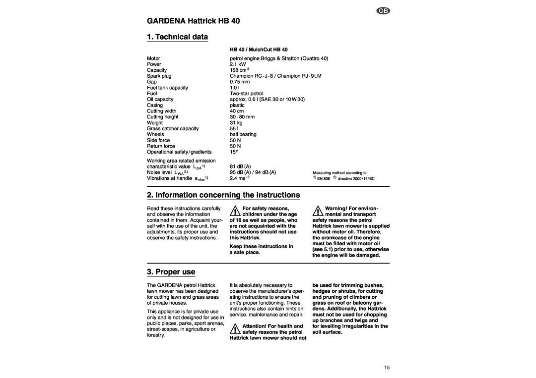 Gardena Art. 4005, Art. 4010 GARDENA Hattrick HB 40 1. Technical data, Information concerning the instructions, Proper use 