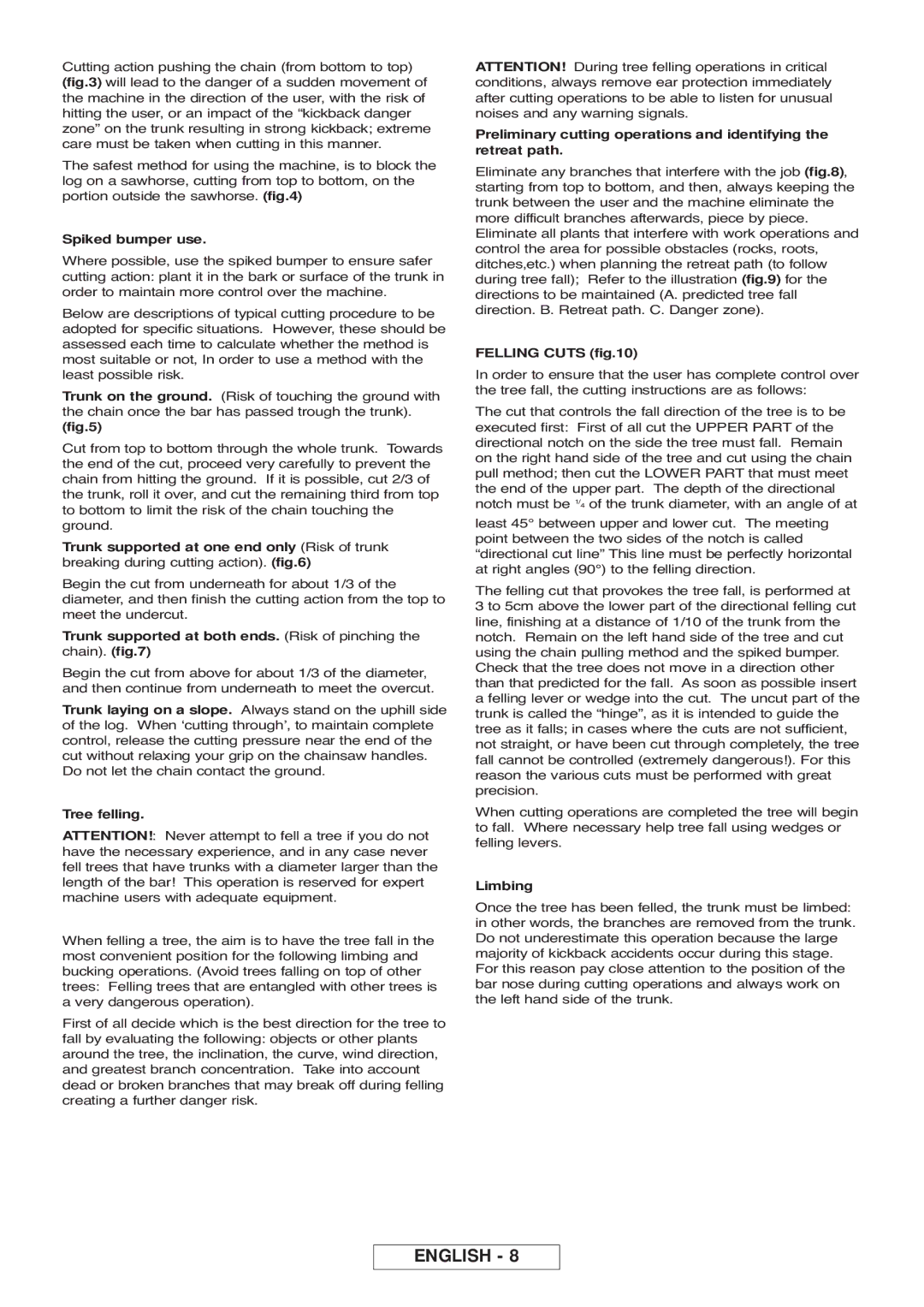 Gardena CST3519-X Spiked bumper use, Trunk supported at both ends. Risk of pinching the chain, Tree felling, Felling Cuts 