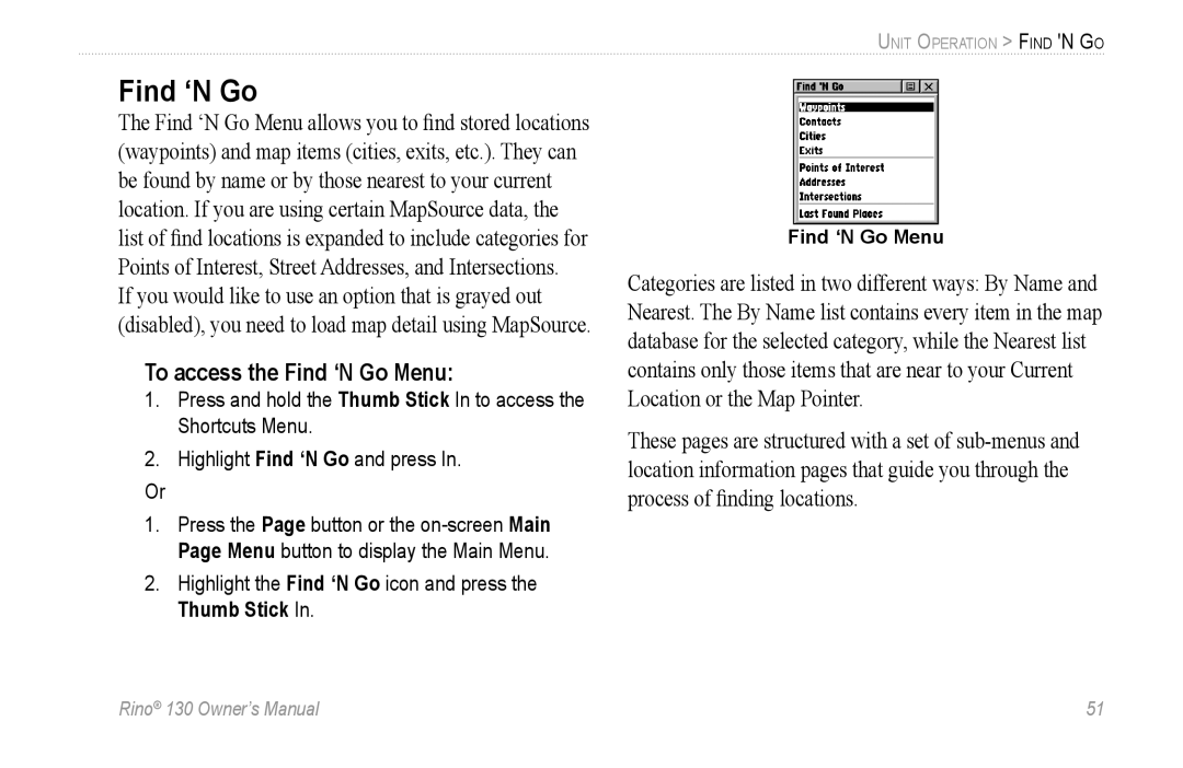 Garmin 130 owner manual To access the Find ‘N Go Menu, Highlight the Find ‘N Go icon and press the Thumb Stick 