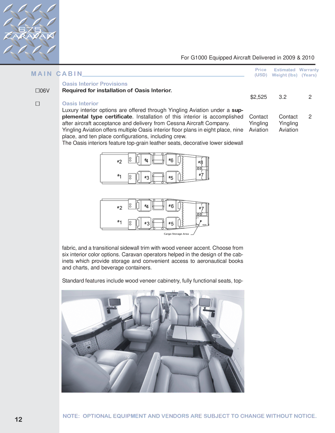 Garmin 675 manual Oasis Interior Provisions 