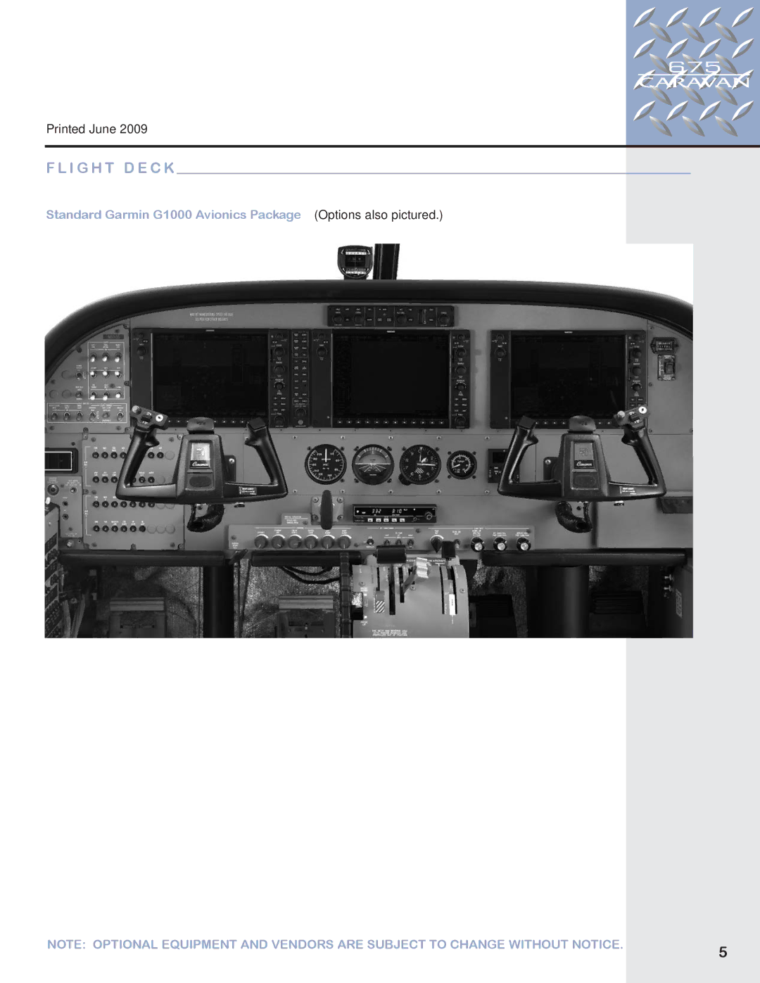 Garmin 675 manual Standard Garmin G1000 Avionics Package Options also pictured 